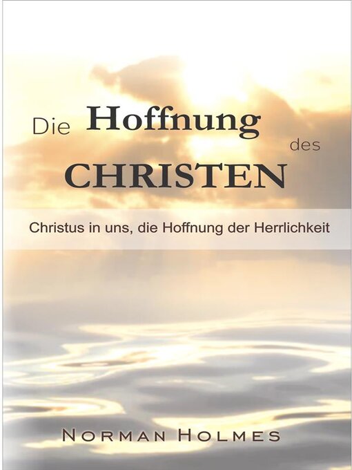 Title details for Die Hoffnung des Christen by Rev. Norman Holmes - Available